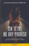 SIN TETAS NO HAY PARAISO | 9788493479138 | BOLIVAR MORENO, GUSTAVO