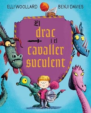 EL DRAC I EL CAVALLER SUCULENT | 9788416648634 | WOOLLARD, ELLI / DAVIES, BENJI