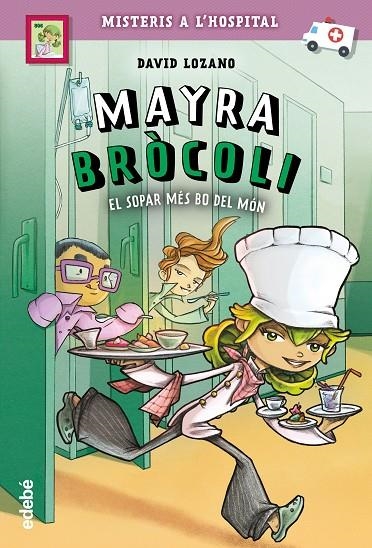 MAYRA BRÓCOLI I EL SOPAR MÉS BO DEL MÓN | 9788468341675 | LOZANO GARBALA, DAVID