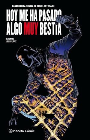 HOY ME HA PASADO ALGO MUY BESTIA (CÓMIC) Nº 01/03 | 9788491731863 | LOPEZ, JULIAN / ESTORACH MARTÍN, DANIEL