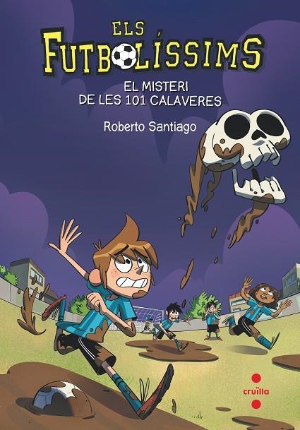 FUTBOLISSIMS 15 EL MISTERI DE LES 101 CALAVERES | 9788466145923 | SANTIAGO, ROBERTO