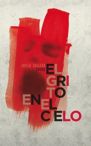 EL GRITO EN EL CIELO | 9788494331343 | GALLEGO