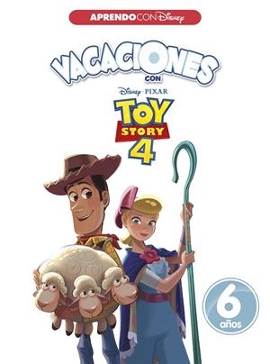 VACACIONES CON TOY STORY 4. 6 AÑOS (APRENDO CON DISNEY) | 9788417630089 | DISNEY,