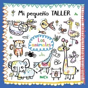 MI PEQUEÑO TALLER - LOS ANIMALES | 9789403212760 | BALLON