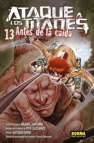 ATAQUE A LOS TITANES ANTES DE LA CAÍDA 13 | 9788467936193 | ISAYAMA, SUZUKAZE, SHIBAMOTO, SHIKI