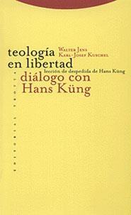 TEOLOGIA EN LIBERTAD, DIALOGO CON HANS KUNG | 9788481642148 | JENS, WALTER / KUSCHEL, KARL-JOSEF
