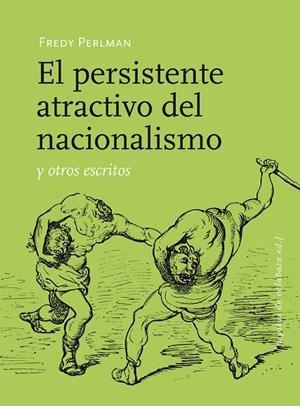 PERSISTENTE ATRACTIVO DEL NACIONALISMO Y OTROS ESCRITOS | 9788415862017 | PERLMAN, FREDY