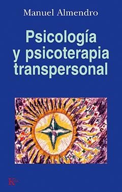 PSICOLOGIA Y PSICOTERAPIA TRANSPERSONAL | 9788472454224 | ALMENDRO , MANUEL