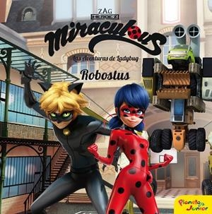 MIRACULOUS. LAS AVENTURAS DE LADYBUG. ROBOSTUS | 9788408209232 | PRODIGIOSA-MIRACULOUS