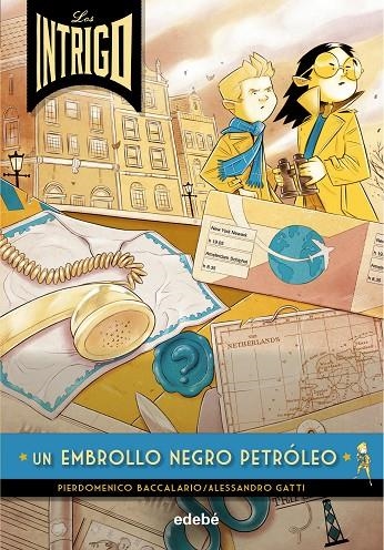 LOS INTRIGO: UN EMBROLLO NEGRO PETRÓLEO | 9788468341033 | BACCALARIO, PIERDOMENICO / GATTI, ALESSANDRO