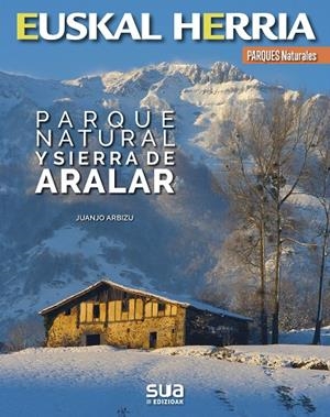 ARALAR, PARQUE NATURAL Y SIERRA DE-EUSKAL HERRIA LIBROS SUA | 9788482167107 | ABBIZU, JUANJO