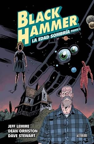 BLACK HAMMER 3 LA EDAD SOMBRÍA. PARTE 1 | 9788417575106 | LEMIRE, JEFF / ORMSTON, DEAN