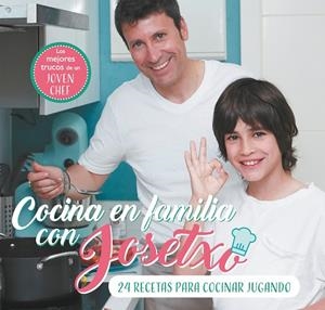 COCINA EN FAMILIA CON JOSETXO | 9788448853259 | PÉREZ, JOSÉ LUIS / JOSETXO