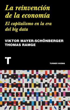 LA REINVENCIÓN DE LA ECONOMÍA | 9788417141943 | MAYER-SCHÖNBERGER, VIKTOR / RAMGE, THOMAS