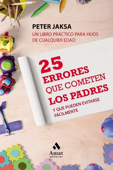 25 ERRORES QUE COMETEN LOS PADRES | 9788497354769 | JAKSA, PETER