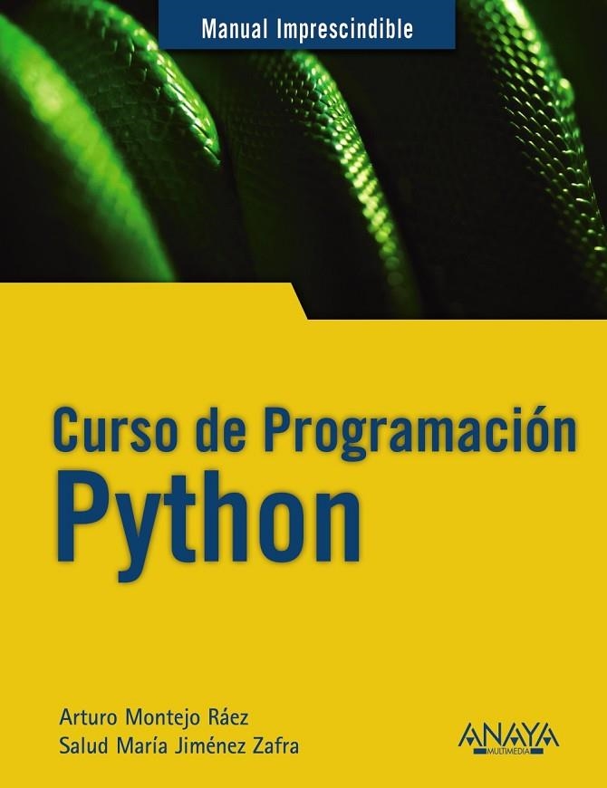 CURSO DE PROGRAMACIÓN PYTHON | 9788441541160 | MONTEJO RÁEZ, ARTURO / JIMÉNEZ ZAFRA, SALUD MARÍA