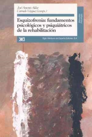 ESQUIZOFRENIA: FUNDAMENTOS PSICOL. Y PSIQUIAT. | 9788432309304 | ALDAZ / VAZQUEZ