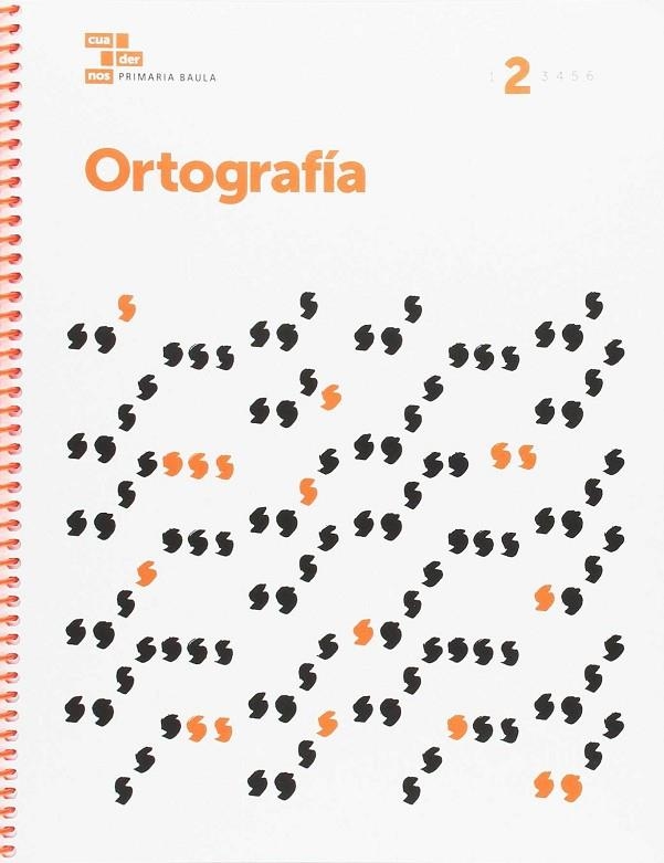 ORTOGRAFÍA 2 PRIMARIA BAULA | 9788447934461 | VALENZUELA GÓNGORA, MARÍA