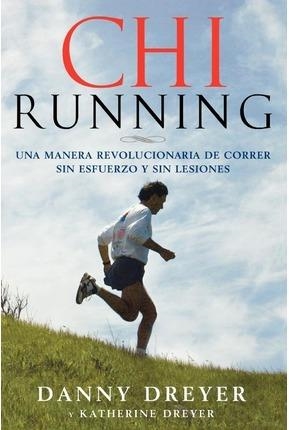 CHI RUNNING UNA MANERA REVOLUCIONARIA DE CORRER | 9781416588634 | DREYER, DANNY