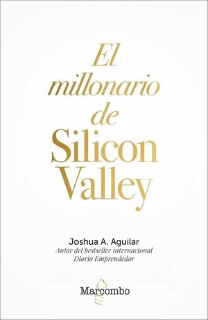 EL MILLONARIO DE SILICON VALLEY | 9788426726841 | A. AGUILAR, JOSHUA