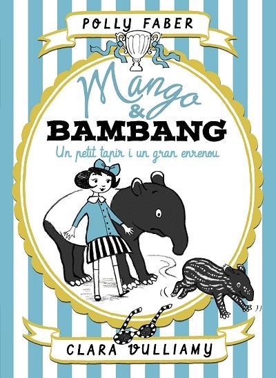 MANGO & BAMBANG. UN PETIT TAPIR I UN GRAN ENRENOU | 9788491375128 | FABER, POLLY / VULLIAMY, CLARA