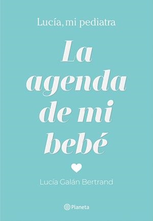 LA AGENDA DE MI BEBÉ | 9788408214304 | GALÁN BERTRAND, LUCÍA