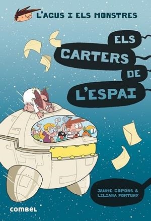 AGUS I ELS MONSTRES 15 - ELS CARTERS DE L'ESPAI | 9788491015390 | COPONS RAMON, JAUME