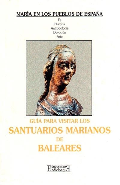 GUIA PARA VISITAR LOS SANTUARIOS MARIANOS DE BALEA | 9788474904345