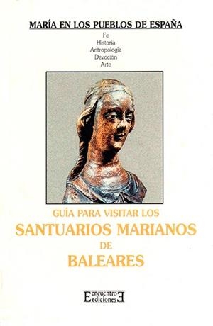 GUIA PARA VISITAR LOS SANTUARIOS MARIANOS DE BALEA | 9788474904345