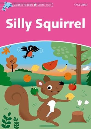 DOLPHIN READ START SILLY SQUIRREL | 9780194400763