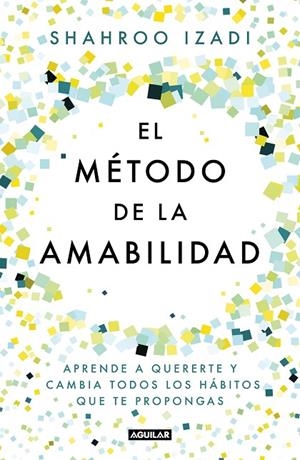 EL MÉTODO DE LA AMABILIDAD | 9788403519770 | IZADI, SHAHROO