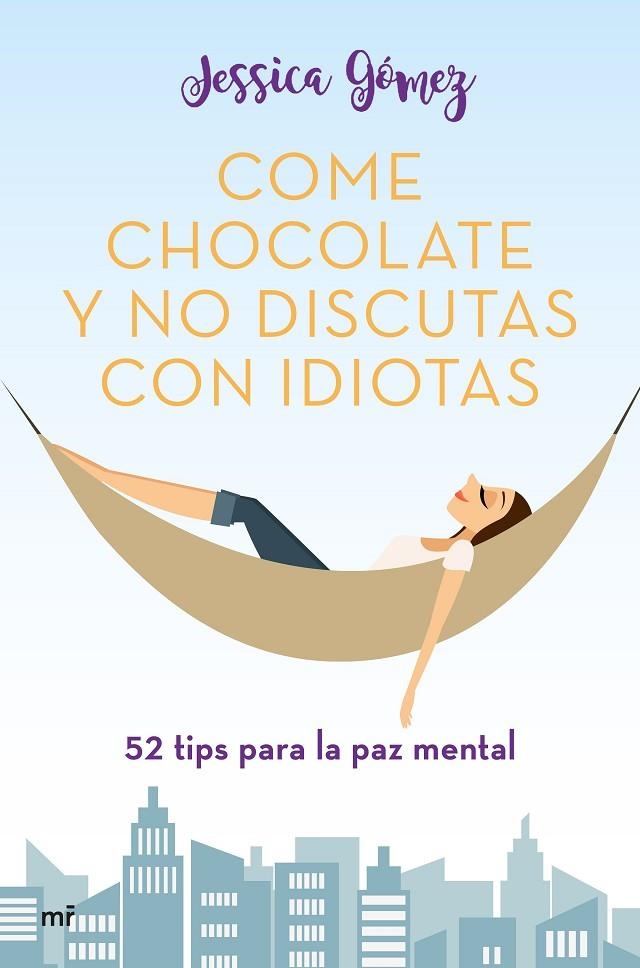 COME CHOCOLATE Y NO DISCUTAS CON IDIOTAS | 9788427046115 | GÓMEZ, JESSICA