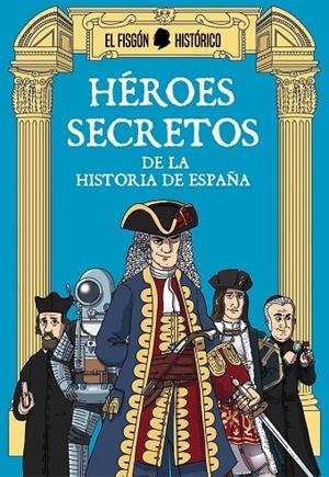 HÉREOS SECRETOS | 9788417809027 | EL FISGÓN HISTÓRICO,