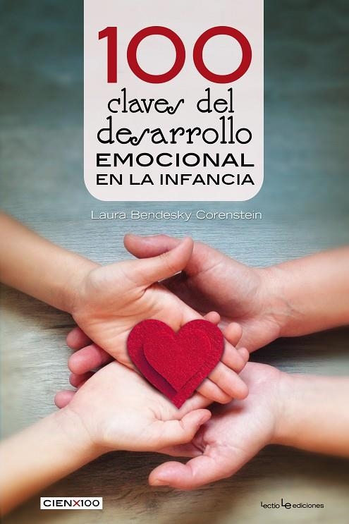 100 CLAVES DEL DESARROLLO EMOCIONAL EN LA INFANCIA | 9788416918560 | BENDESKY CORENSTEIN , LAURA