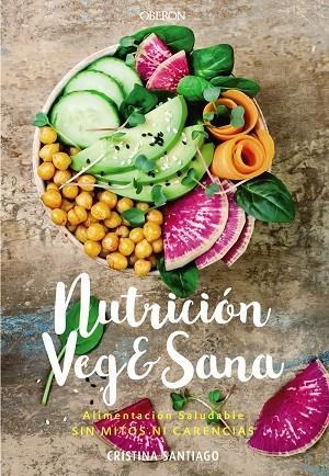 NUTRICIÓN VEG&SANA. ALIMENTACIÓN SALUDABLE SIN MITOS NI CARENCIAS | 9788441541726 | SANTIAGO PRIETO, CRISTINA