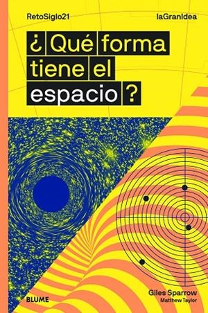 LAGRANIDEA. ¿QUÉ FORMA TIENE EL ESPACIO? | 9788417757342 | SPARROW, GILES / TAYLOR, MATTHEW