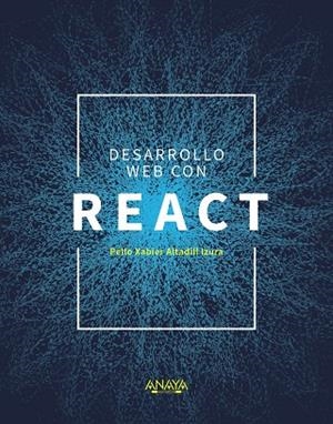 DESARROLLO WEB CON REACT | 9788441541634 | ALTADILL IZURA, PELLO XABIER