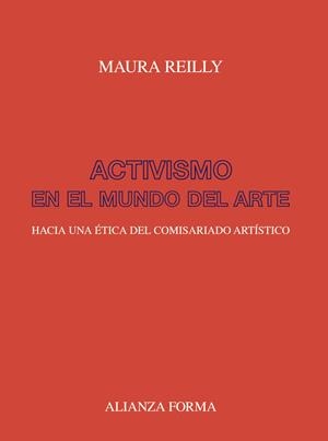 ACTIVISMO EN EL MUNDO DEL ARTE | 9788491816652 | REILLY, MAURA