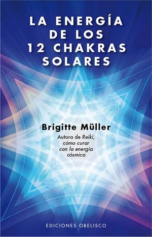 ENERGIA DE LOS 12 CHAKRAS SOLARES | 9788497778749 | MULLER, BRIGITTE