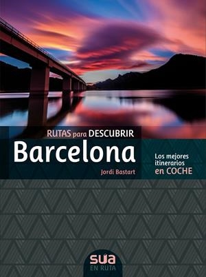 BARCELONA, RUTAS PARA DESCUBRIR -SUA | 9788482167299 | BASTART, JORDI