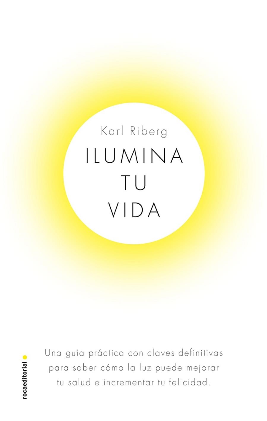 ILUMINA TU VIDA | 9788417541330 | RYBERG, KARL