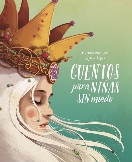 CUENTOS PARA NIÑAS SIN MIEDO | 9788417605049 | SAYALERO, MYRIAM / RICARDILUS,