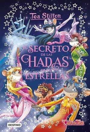 EL SECRETO DE LAS HADAS DE LAS ESTRELLAS | 9788408194514 | STILTON, TEA