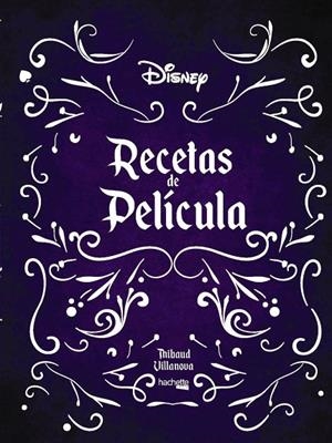RECETAS DE PELÍCULA - DISNEY | 9788417586478 | VILLANOVA, THIBAUD