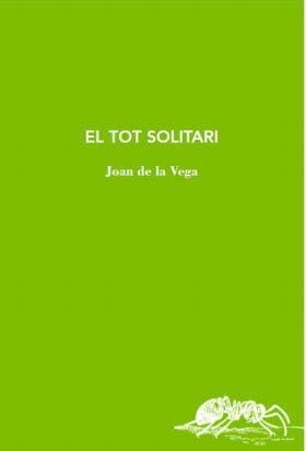 EL TOT SOLITARI | 9788412077223 | DE LA VEGA, JOAN