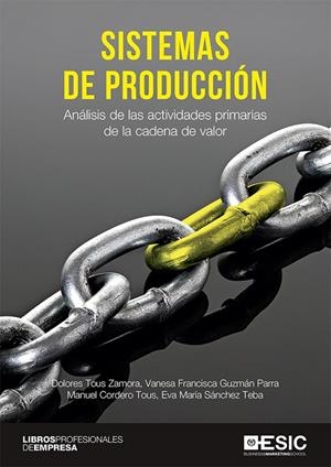 SISTEMAS DE PRODUCCIÓN | 9788417914295 | TOUS ZAMORA, DOLORES / GUZMÁN PARRA, VANESA FRANCISCA / CORDERO TOUS, MANUEL / SÁNCHEZ TEBA, EVA MAR
