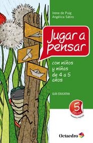 JUGAR A PENSAR CON NIÑOS Y NIÑAS DE 4 A 5 AÑOS | 9788499211763 | SÁTIRO [BRASIL], ANGÉLICA / DE PUIG, IRENE