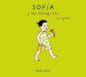 SOFÍA Y LAS LECHUGUITAS | 9788417074944 | GREEN, ILYA