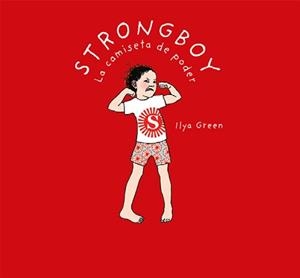 STRONGBOY, LA CAMISETA DE PODER | 9788417742027 | GREEN, ILYA