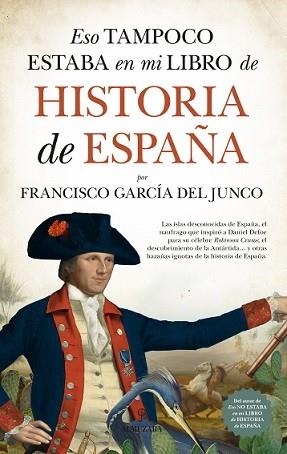 ESO TAMPOCO ESTABA EN MI LIBRO DE HISTORIA DE ESPAÑA | 9788417954901 | GARCÍA DEL JUNCO, FRANCISCO